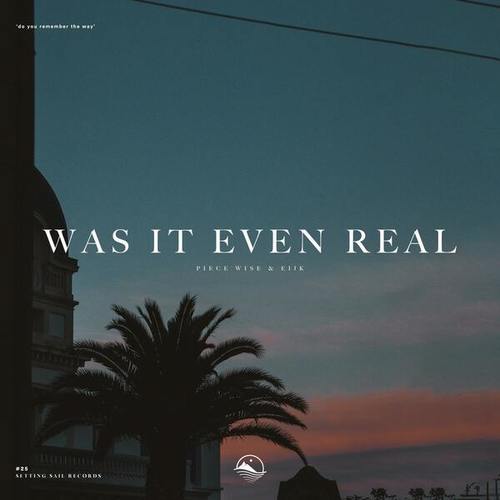 Piece Wise, Eijk-Was It Even Real