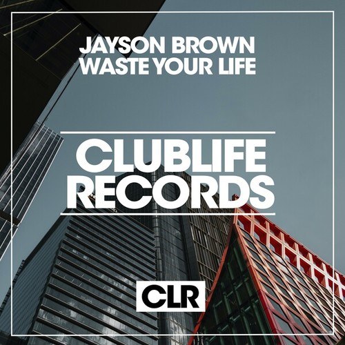 Jayson Brown-Wast Your Life