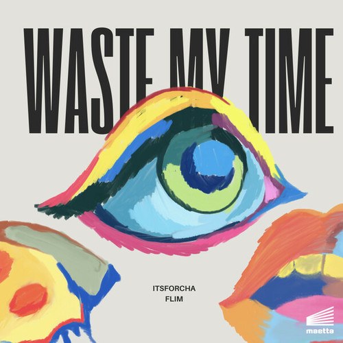 Itsforcha, Flim-Waste My Time