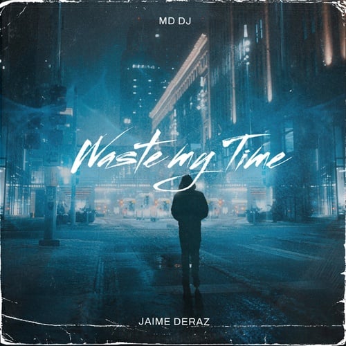 MD DJ, Jaime Deraz-Waste My Time