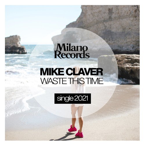 Mike Claver-Waste This Time