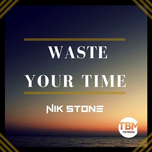 Nik Stone-Waste Your Time