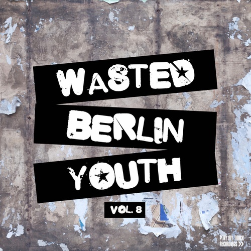 Various Artists-Wasted Berlin Youth, Vol. 8