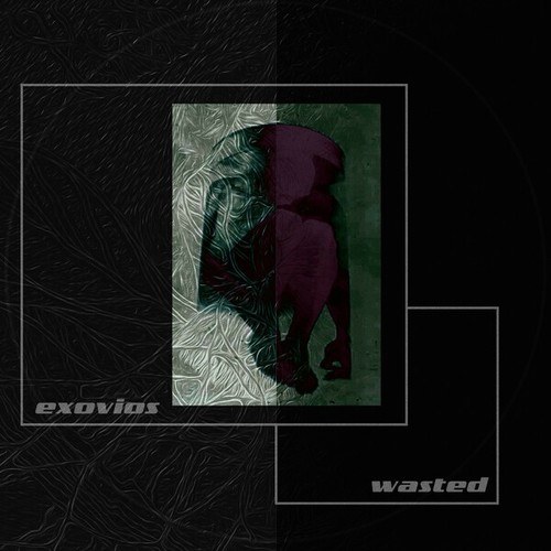 EXOVIOS-Wasted