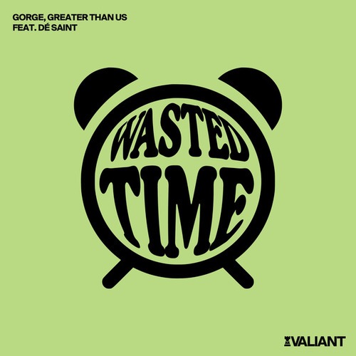 Gorge, Greater Than Us, DÉ SAINT.-Wasted Time (feat. DÉ SAINT.)