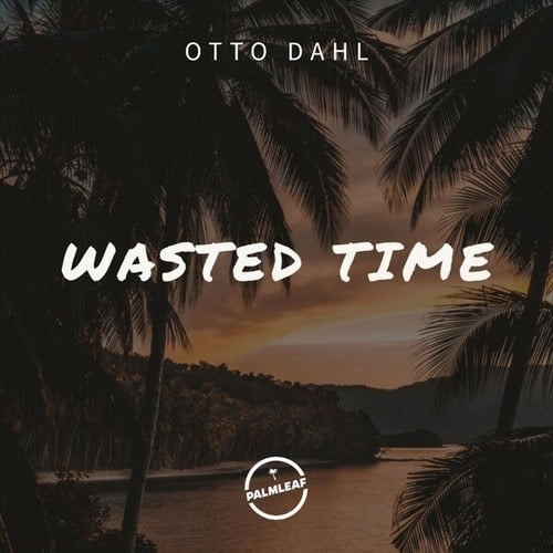 Otto Dahl-Wasted Time