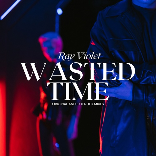 Ray Violet-Wasted Time