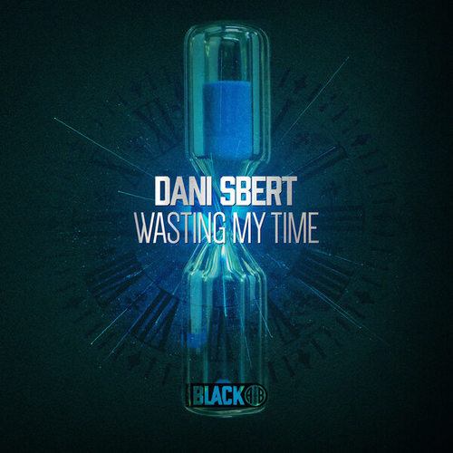 Dani Sbert-Wasting My Time