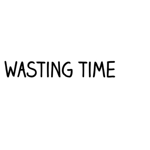 Wasting Time