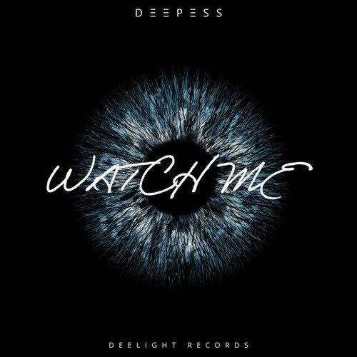 Deepess-Watch Me