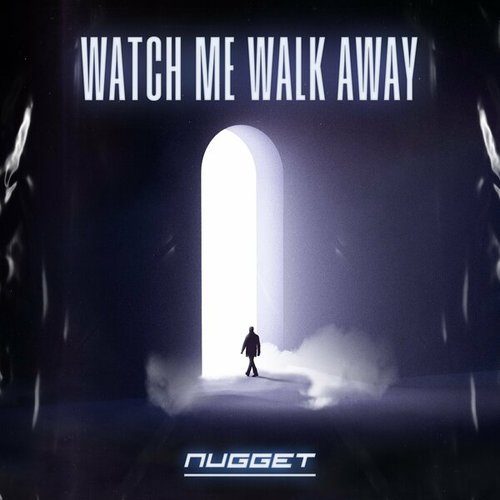 Nugget-Watch Me Walk Away