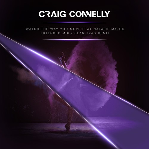Craig Connelly, Natalie Major, Sean Tyas-Watch the Way You Move