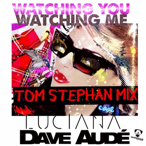 Luciana, Dave Aude, Tom Staar-Watching You Watching Me