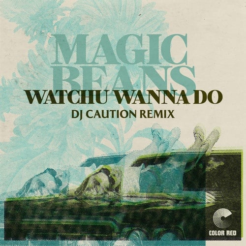 The Magic Beans, Dj Caution-Watchu Wanna Do