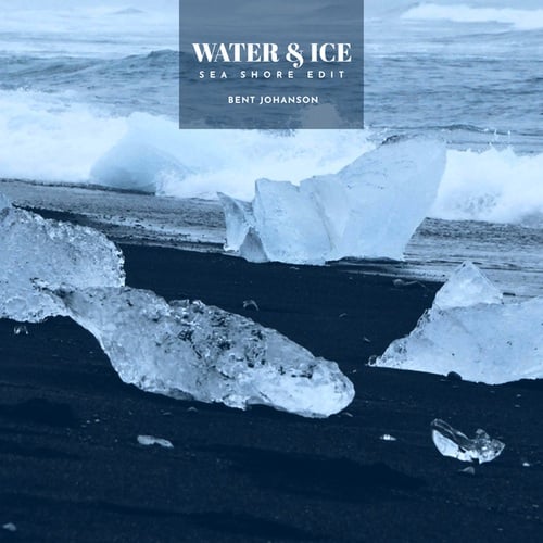 Water & Ice (Sea Shore Edit)