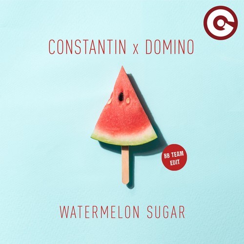 Domino, Constantin, BB Team-Watermelon Sugar (Bb Team Edit)