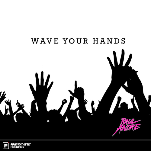 DjPaulAndre-Wave Your Hands