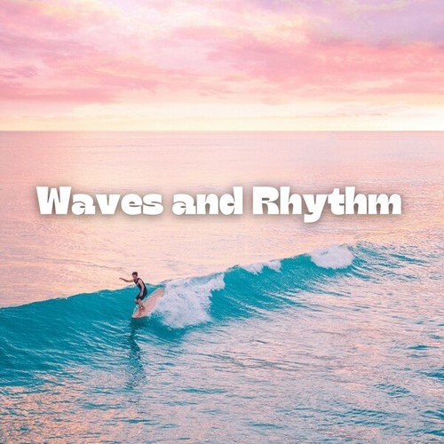 Waves and Rhythm