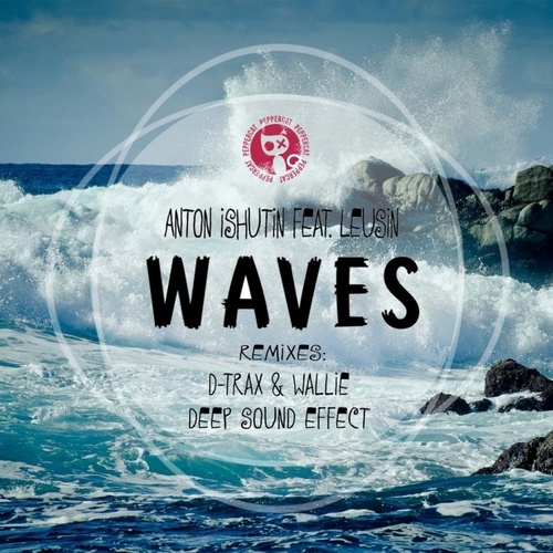 Anton Ishutin, Leusin, D-Trax & Wallie, Deep Sound Effect-Waves