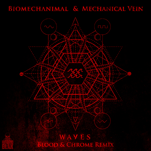 Biomechanimal, Mechanical Vein, Blood & Chrome-Waves (Blood & Chrome Remix)