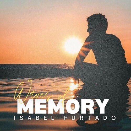 Isabel Furtado-Waves of Memory