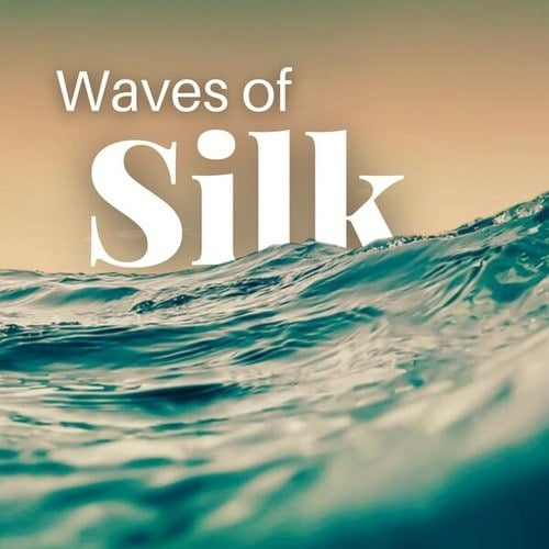 Waves of Silk