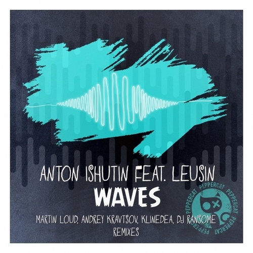 Anton Ishutin, Leusin, Martin Loud, Andrey Kravtsov, Dj Ransome, Klinedea-Waves Remixes