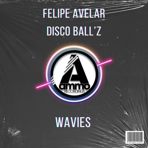 Felipe Avelar, Disco Ball'z-Wavies