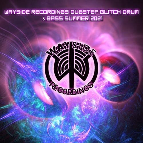 Various Artists-Wayside Recordings Dubstep Glitch Drum & Bass Summer 2021