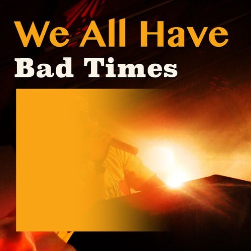 Various Artists-We All Have Bad Times