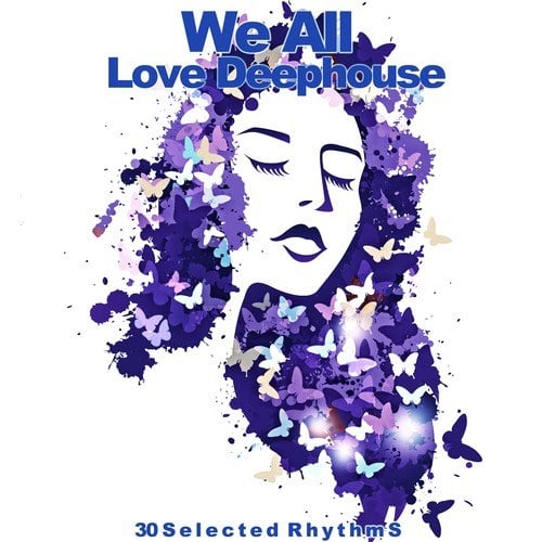 Various Artists-We All Love Deephouse (30 Selected Rhythms)