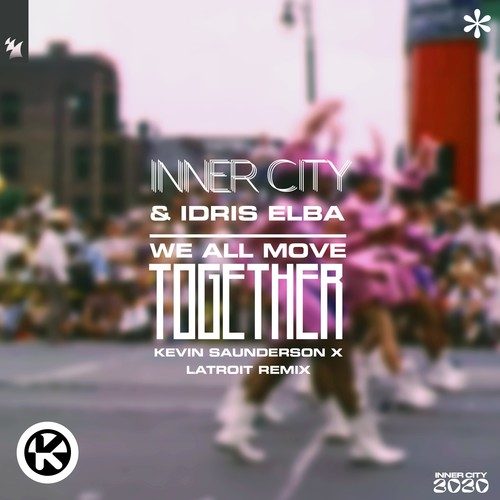 We All Move Together (Kevin Saunderson & Latroit Remix)