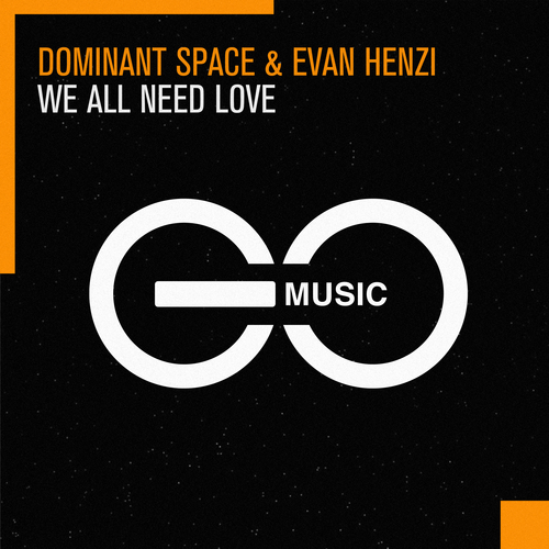 Evan Henzi, Dominant Space-We All Need Love