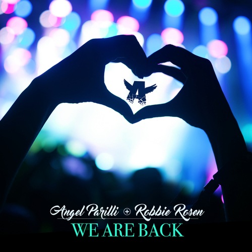 ANGEL PARILLI, Robbie Rosen-We Are Back