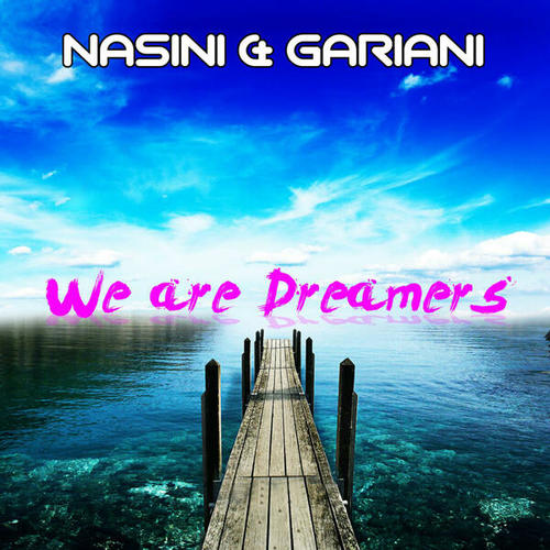 Nasini, Gariani-We Are Dreamers