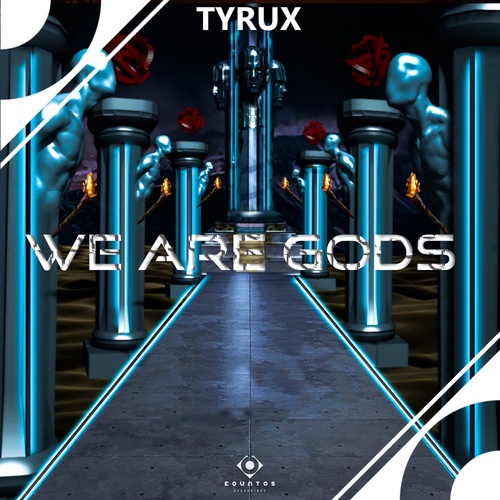 Tyrux-We Are Gods