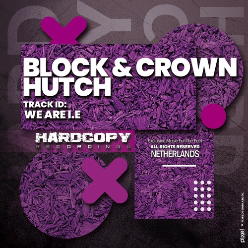 Block & Crown, Hutch-We Are I.E