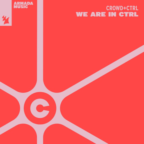 Crowd+Ctrl-We Are In Ctrl
