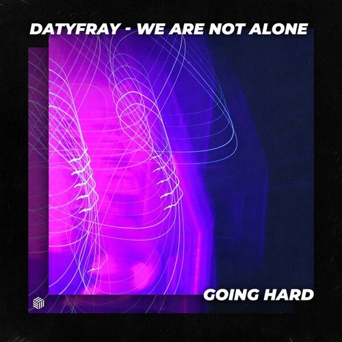 Datyfray-We Are Not Alone