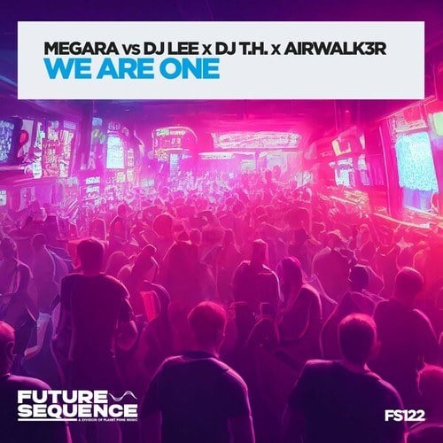 Megara Vs DJ Lee, DJ T.H., Airwalk3r-We Are One