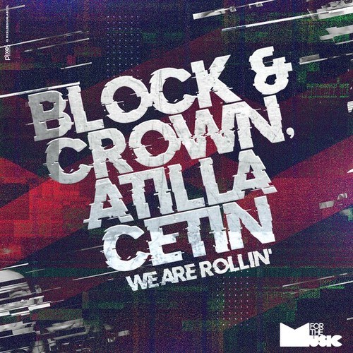Block & Crown, Atilla Cetin-We Are Rollin'