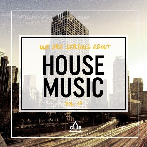Various Artists-We Are Serious About House Music, Vol. 17