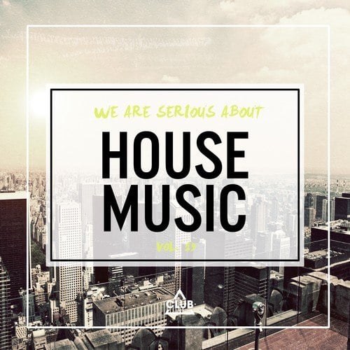 Various Artists-We Are Serious About House Music, Vol. 19