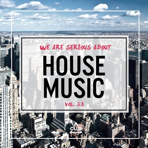 Various Artists-We Are Serious About House Music, Vol. 23