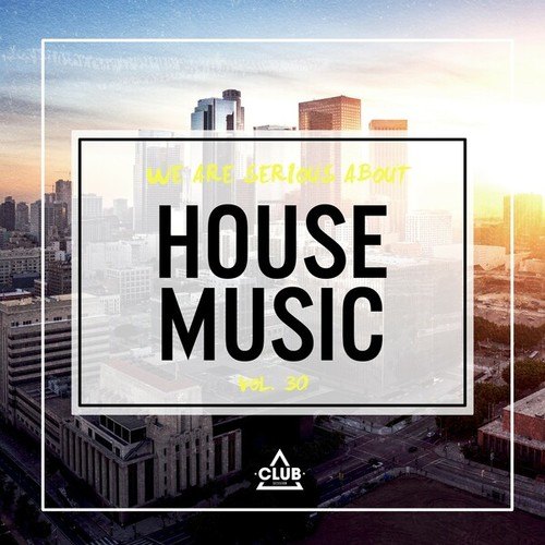 Various Artists-We Are Serious About House Music, Vol. 30