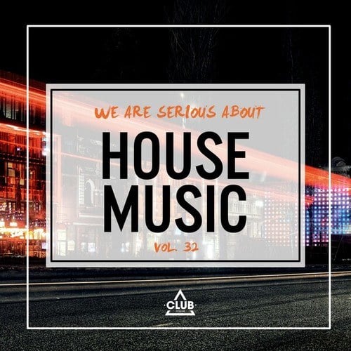 Various Artists-We Are Serious About House Music, Vol. 32