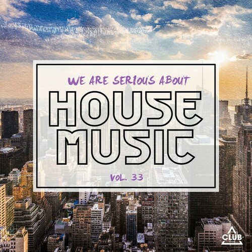 Various Artists-We Are Serious About House Music, Vol. 33