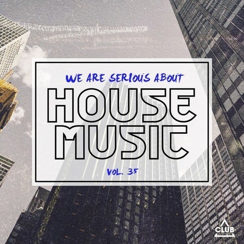 Various Artists-We Are Serious About House Music, Vol. 35