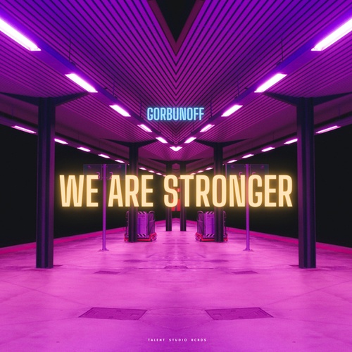 Gorbunoff-We Are Stronger