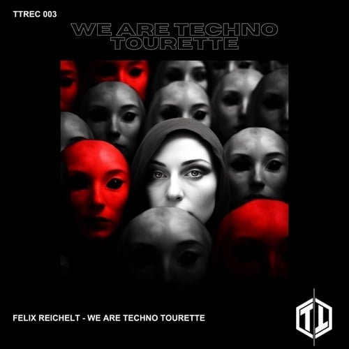Felix Reichelt-We Are Techno Tourette